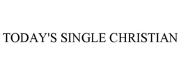 TODAY'S SINGLE CHRISTIAN trademark