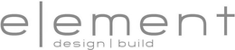 ELEMENT DESIGN BUILD trademark