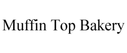 MUFFIN TOP BAKERY trademark
