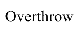 OVERTHROW trademark