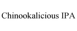 CHINOOKALICIOUS IPA trademark