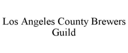 LOS ANGELES COUNTY BREWERS GUILD trademark