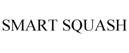SMART SQUASH trademark