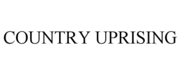 COUNTRY UPRISING trademark