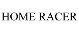 HOME RACER trademark