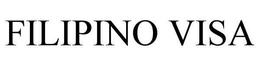 FILIPINO VISA trademark