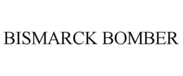 BISMARCK BOMBER trademark