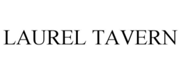 LAUREL TAVERN trademark