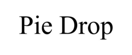PIE DROP trademark