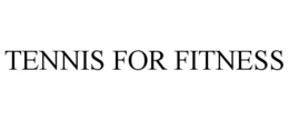 TENNIS FOR FITNESS trademark