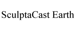 SCULPTACAST EARTH trademark