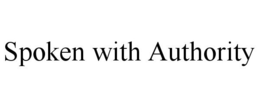 SPOKEN WITH AUTHORITY trademark