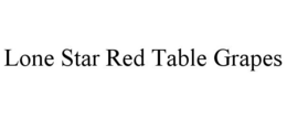 LONE STAR RED TABLE GRAPES trademark