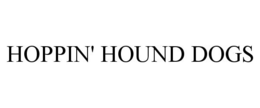 HOPPIN' HOUND DOGS trademark
