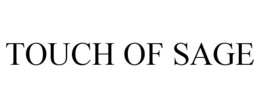 TOUCH OF SAGE trademark