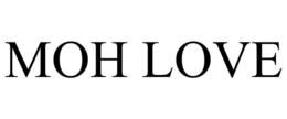 MOH LOVE trademark