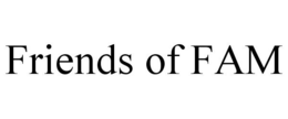 FRIENDS OF FAM trademark