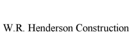 W.R. HENDERSON CONSTRUCTION trademark