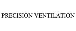 PRECISION VENTILATION trademark
