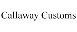 CALLAWAY CUSTOMS trademark