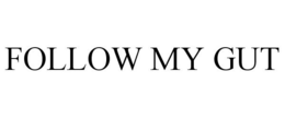 FOLLOW MY GUT trademark