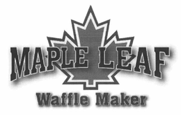 MAPLE LEAF WAFFLE MAKER trademark