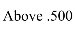 ABOVE .500 trademark