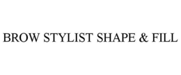 BROW STYLIST SHAPE & FILL trademark