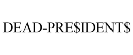 DEAD-PRE$IDENT$ trademark