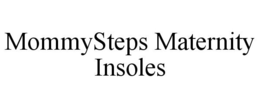 MOMMYSTEPS MATERNITY INSOLES trademark