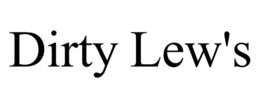 DIRTY LEW'S trademark