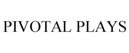 PIVOTAL PLAYS trademark