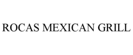 ROCAS MEXICAN GRILL trademark