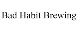 BAD HABIT BREWING trademark