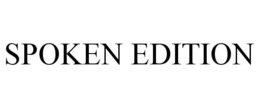 SPOKEN EDITION trademark