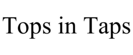 TOPS IN TAPS trademark