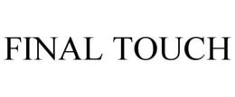 FINAL TOUCH trademark