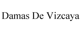 DAMAS DE VIZCAYA trademark