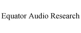 EQUATOR AUDIO RESEARCH trademark