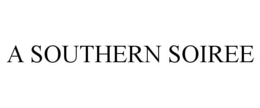 A SOUTHERN SOIREE trademark
