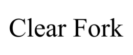 CLEAR FORK trademark