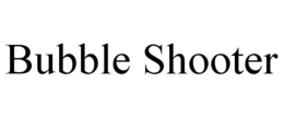 BUBBLE SHOOTER trademark