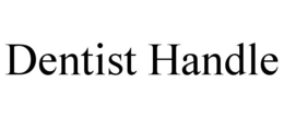 DENTIST HANDLE trademark