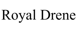 ROYAL DRENE trademark