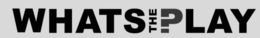 WHATS THE PLAY trademark