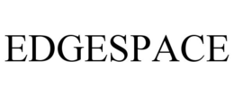 EDGESPACE trademark