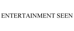 ENTERTAINMENT SEEN trademark