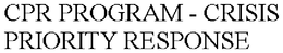 CPR PROGRAM - CRISIS PRIORITY RESPONSE trademark