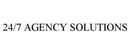 24/7 AGENCY SOLUTIONS trademark