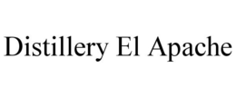 DISTILLERY EL APACHE trademark